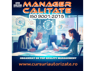Curs online autorizat Manager calitate ISO 9001:2015