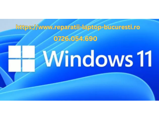 Instalare Windows 11 la domiciliu Service Laptop Bucuresti Reparatii calculatoare la domiciliu