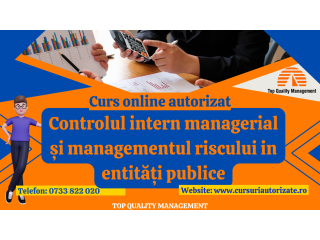 Curs online autorizat Controlul intern managerial si managementul riscului in entitati publice