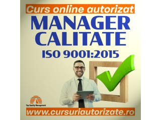 Curs online autorizat Manager calitate ISO 9001:2015